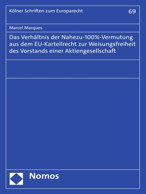 cover image of Das Verhältnis der Nahezu-100%-Vermutung aus dem EU-Kartellrecht zur Weisungsfreiheit des Vorstands einer Aktiengesellschaft